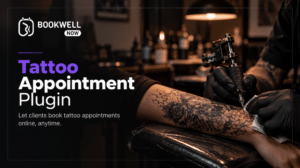 Tattoo Consultation Booking System for WordPress: Simplify Appointments with BookWellNow